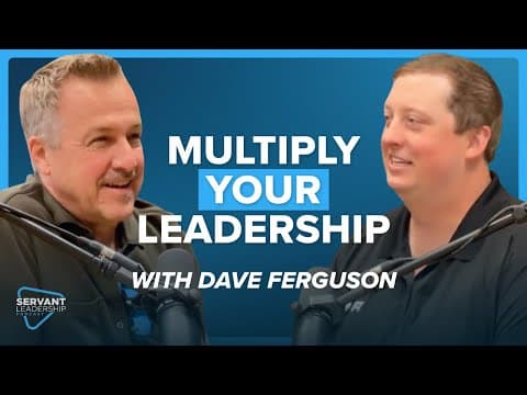 Why the Best Leaders Learn To Be Hero Makers with Dave Ferguson