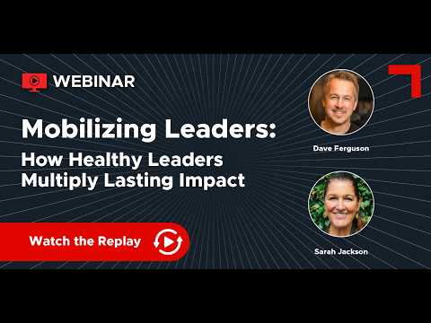 Mobilizing Leaders - Sarah Jackson and Dave Ferguson