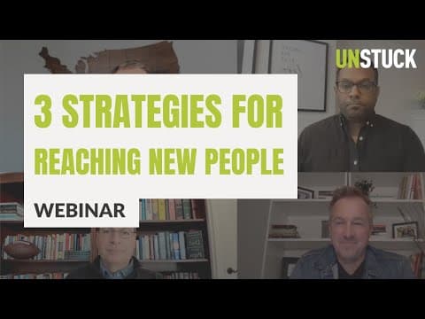 Reaching New People with Dave Ferguson, Chris Hodges, and More | Free Webinar | The Unstuck Group